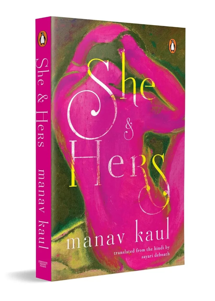She & Hers by Manav Kaul
She and Hers by Manav Kaul