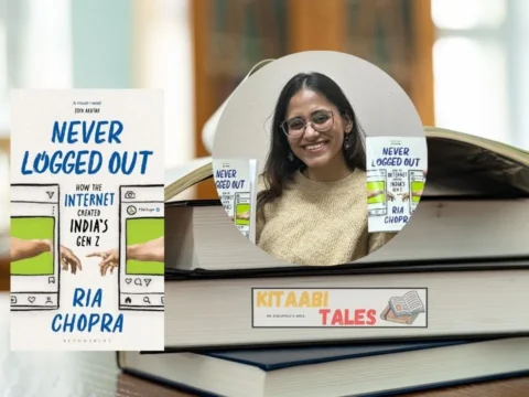 Never Logged Out: How the Internet Created India’s Gen Z by Ria Chopra Never Logged Out: How the Internet Created India’s Gen Z by Ria Chopra