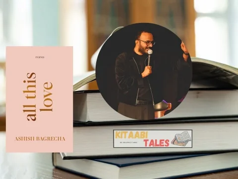 All This Love Poems by Ashish Bagrecha All This Love: Poems by Ashish Bagrecha