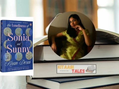 The Loneliness of Sonia and Sunny by Kiran Desai The Loneliness of Sonia and Sunny by Kiran Desai