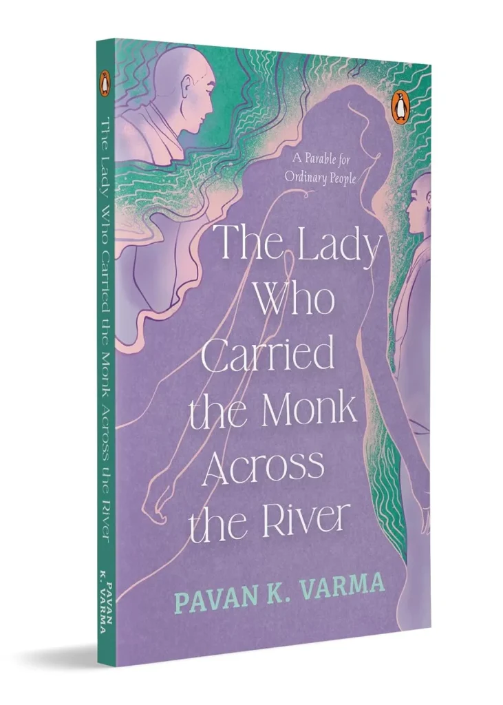 The Lady Who Carried The Monk Across The River by Pavan K Varma